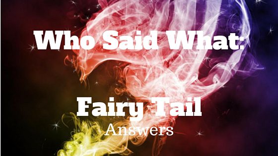 Who Said What: Fairy Tail Answers 4 Who Said What: Fairy Tail Answers