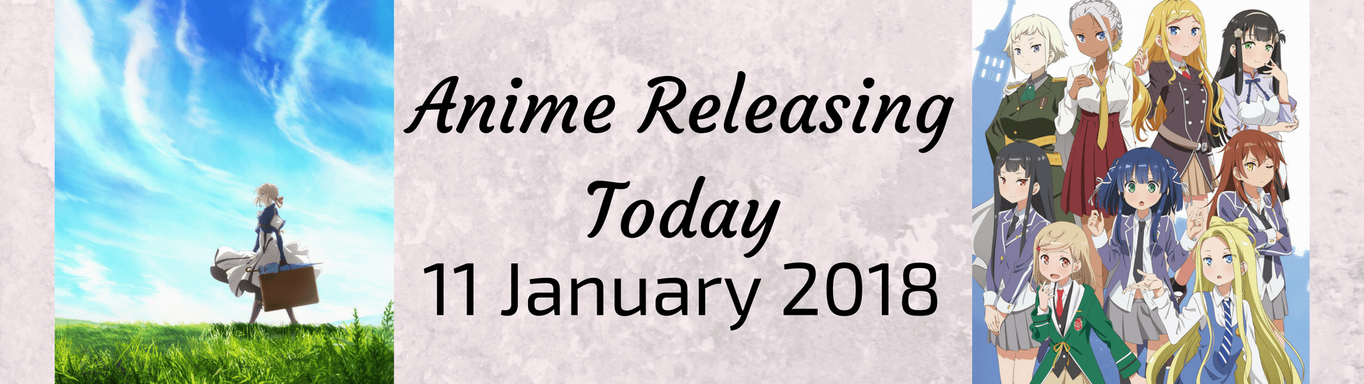 Anime Released Today: 11 January 18