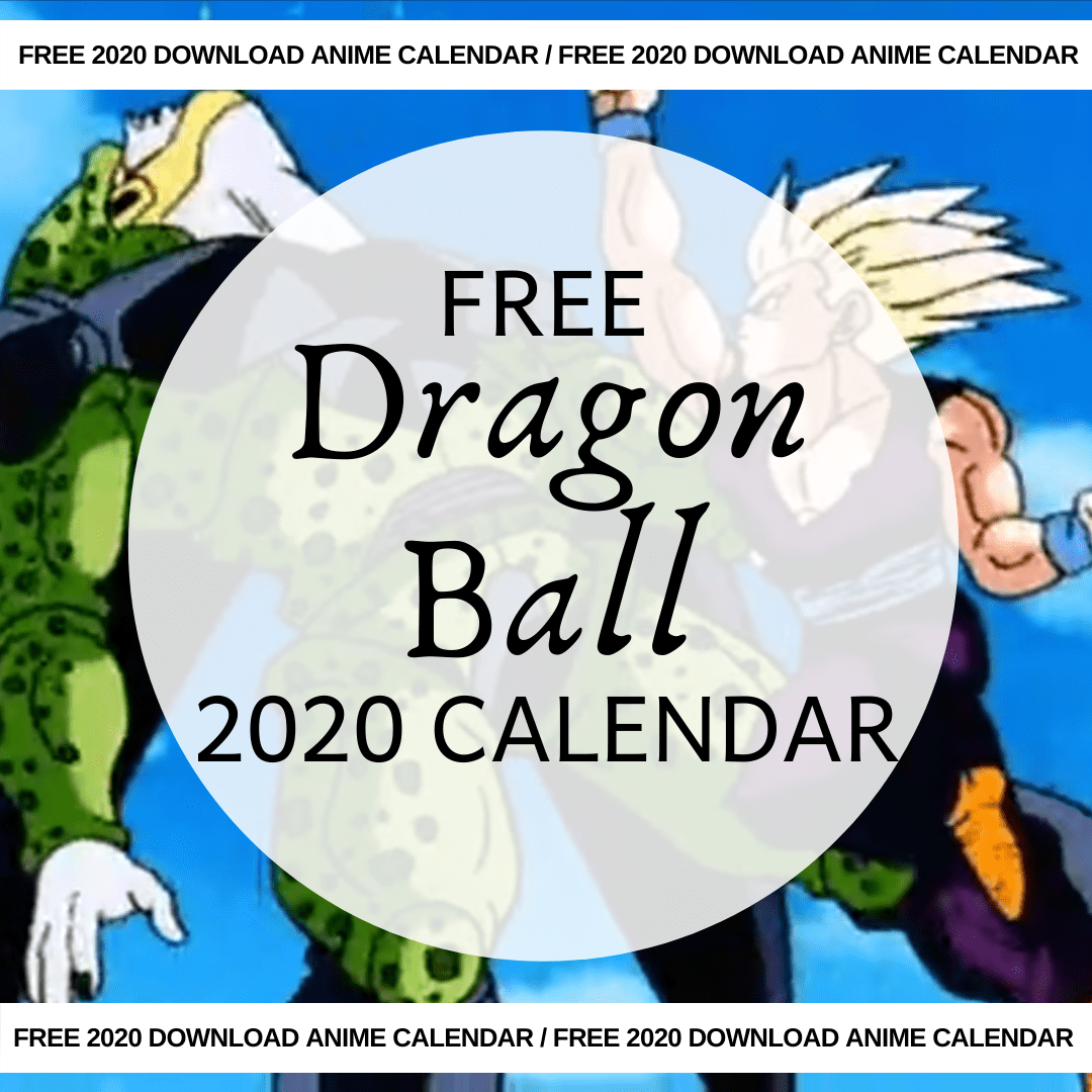 Free Dragon Ball Calendar 2020 AllAnimeMag