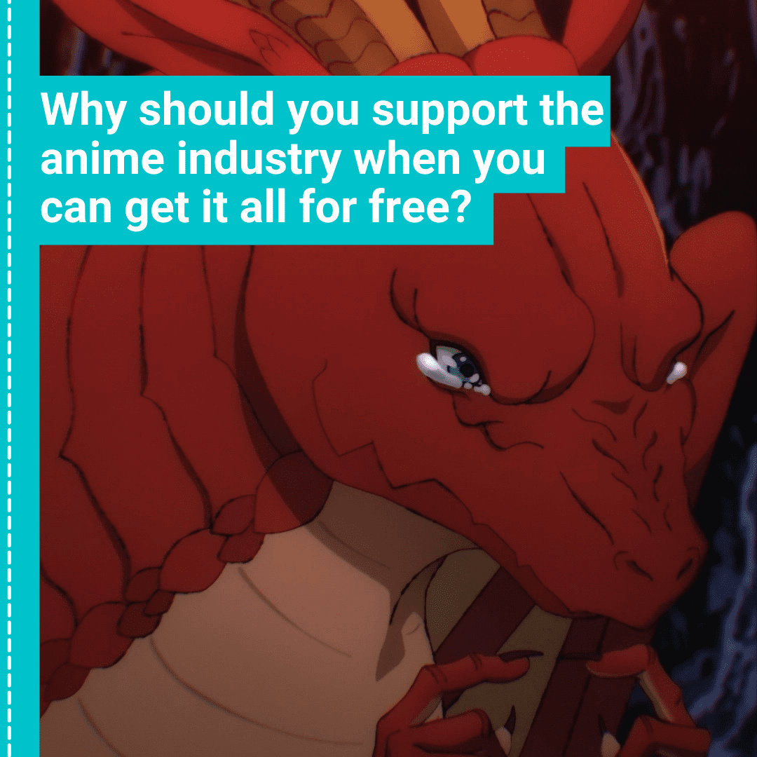 Why should you support the anime industry when you can get it all for free?