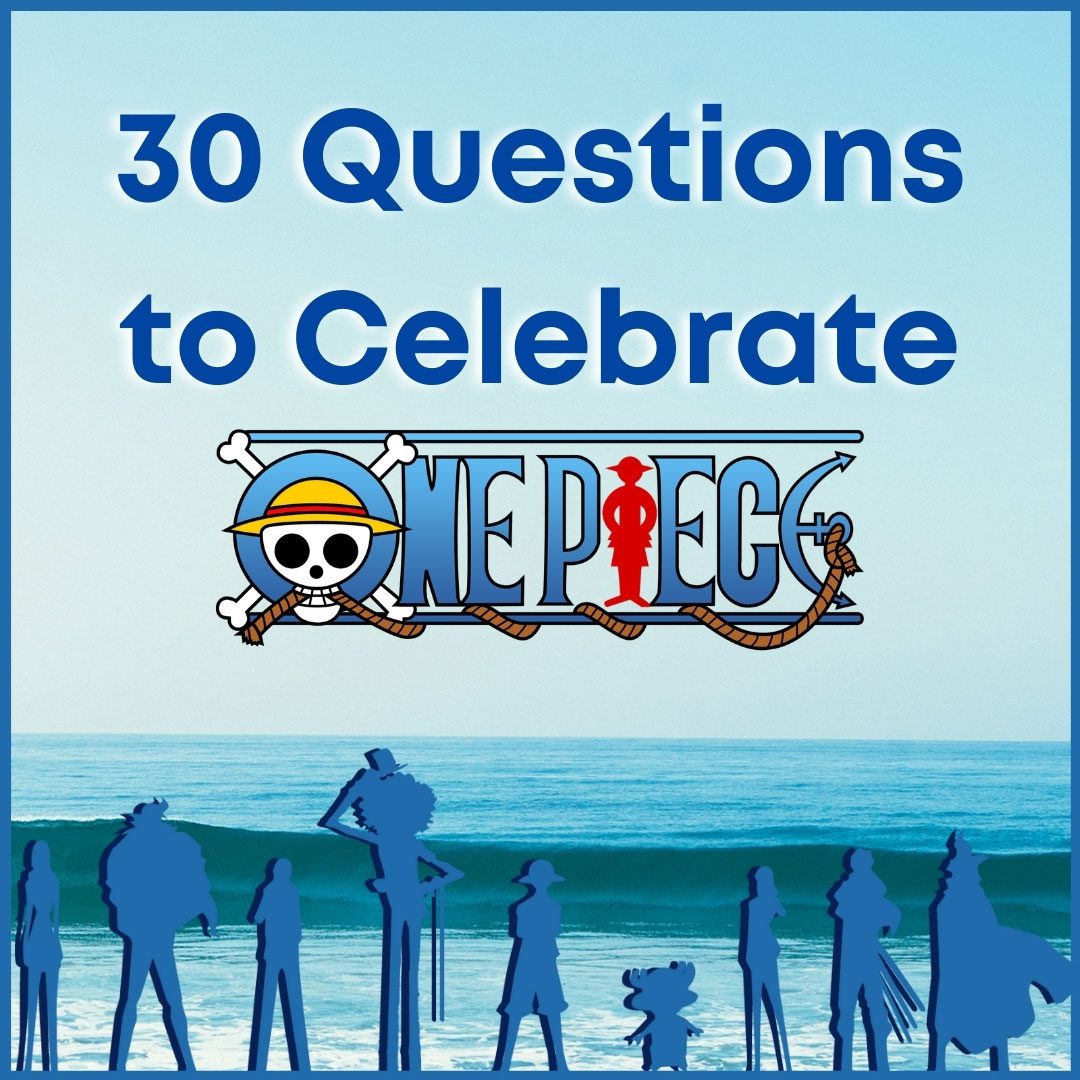 30 Questions to Celebrate One Piece 2 30 Questions to Celebrate One Piece