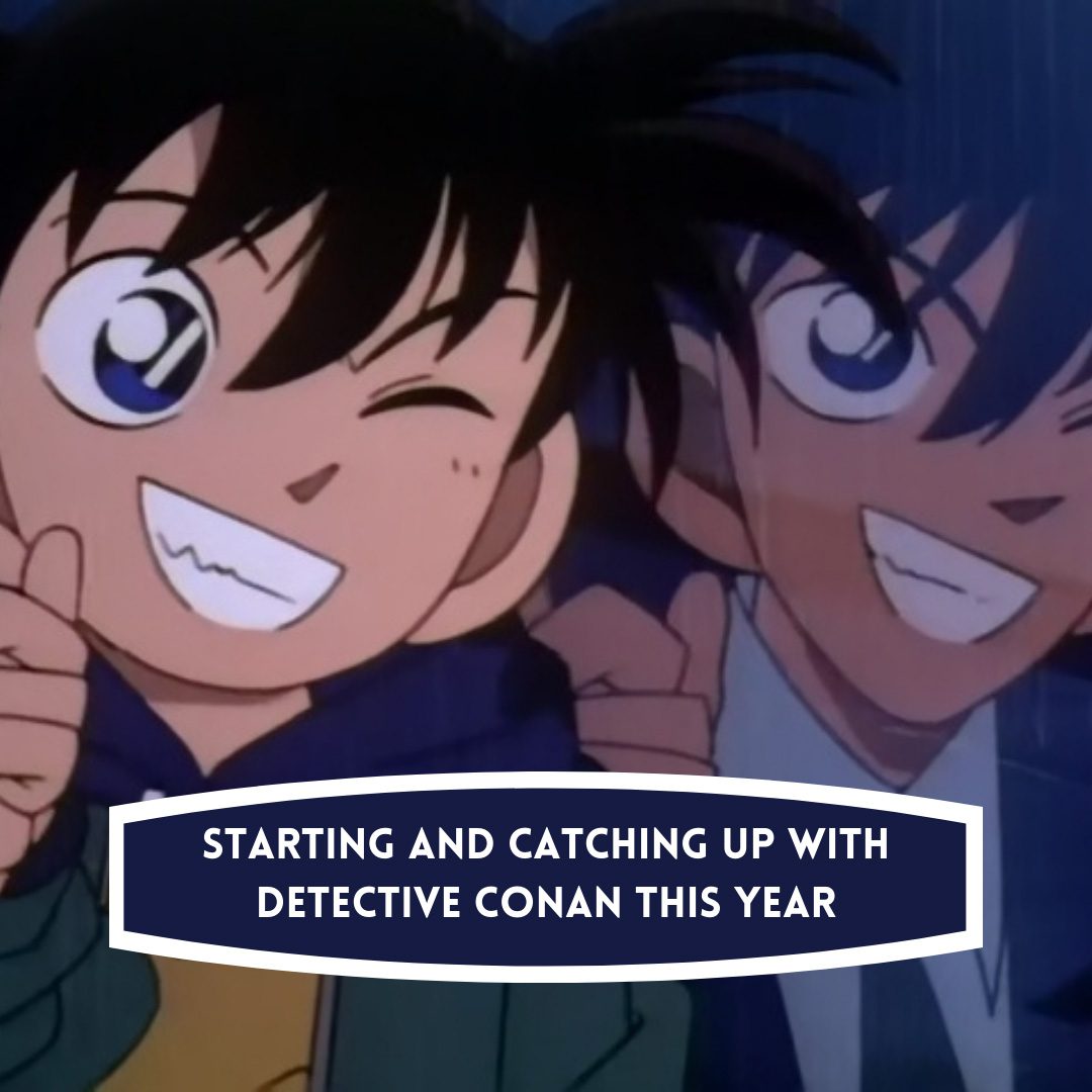 Starting and Catching Up with Detective Conan this year AllAnimeMag Tessa Davies