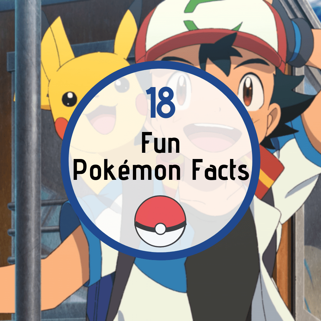 18 Fun Pokémon Facts