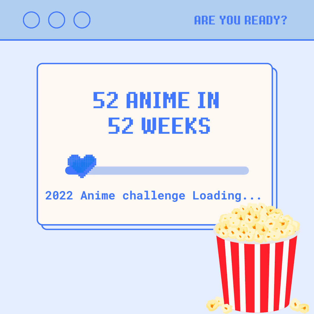 52 Anime in 52 Weeks: January 1 2022 Anime challenge January