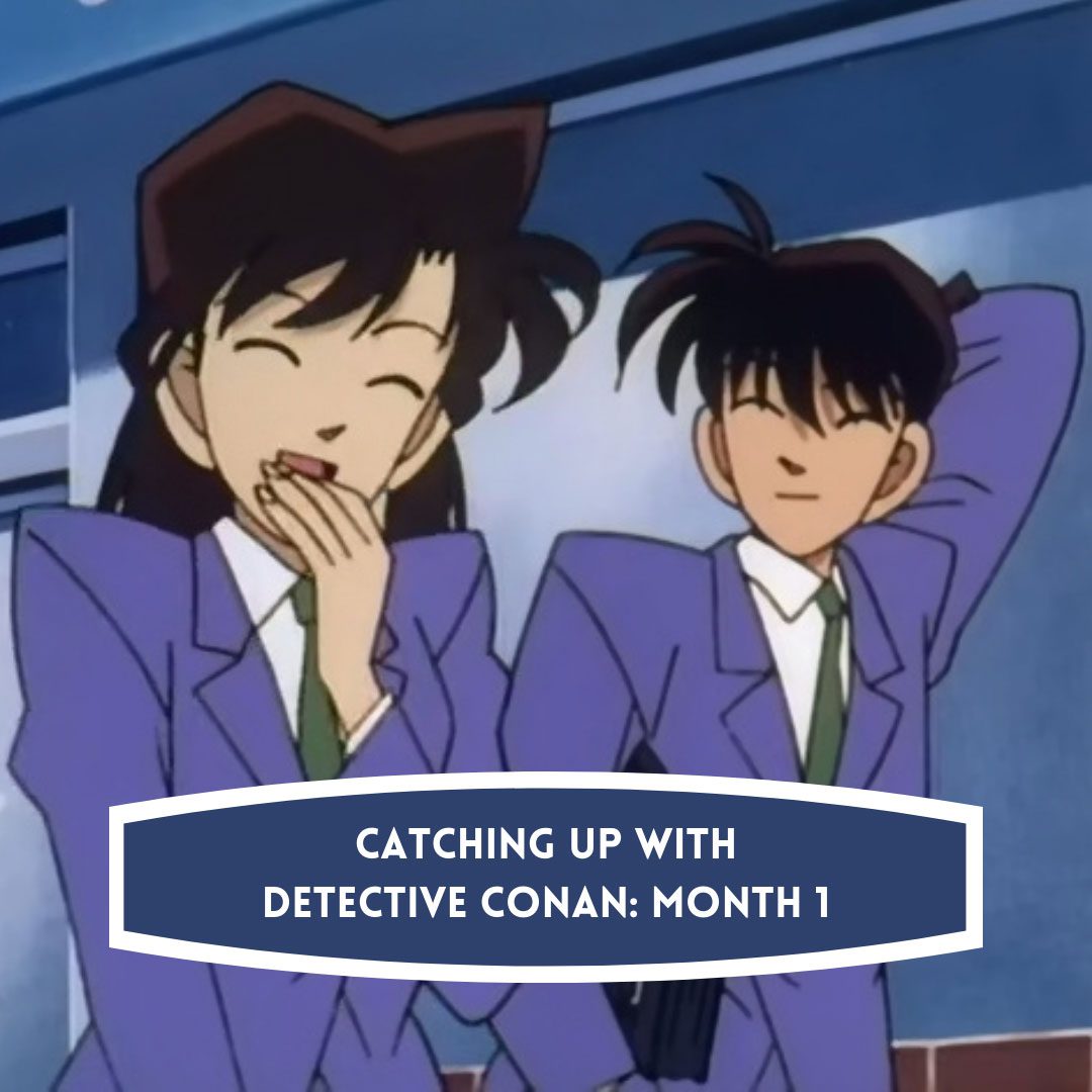 Catching Up with Detective Conan: Month 1
