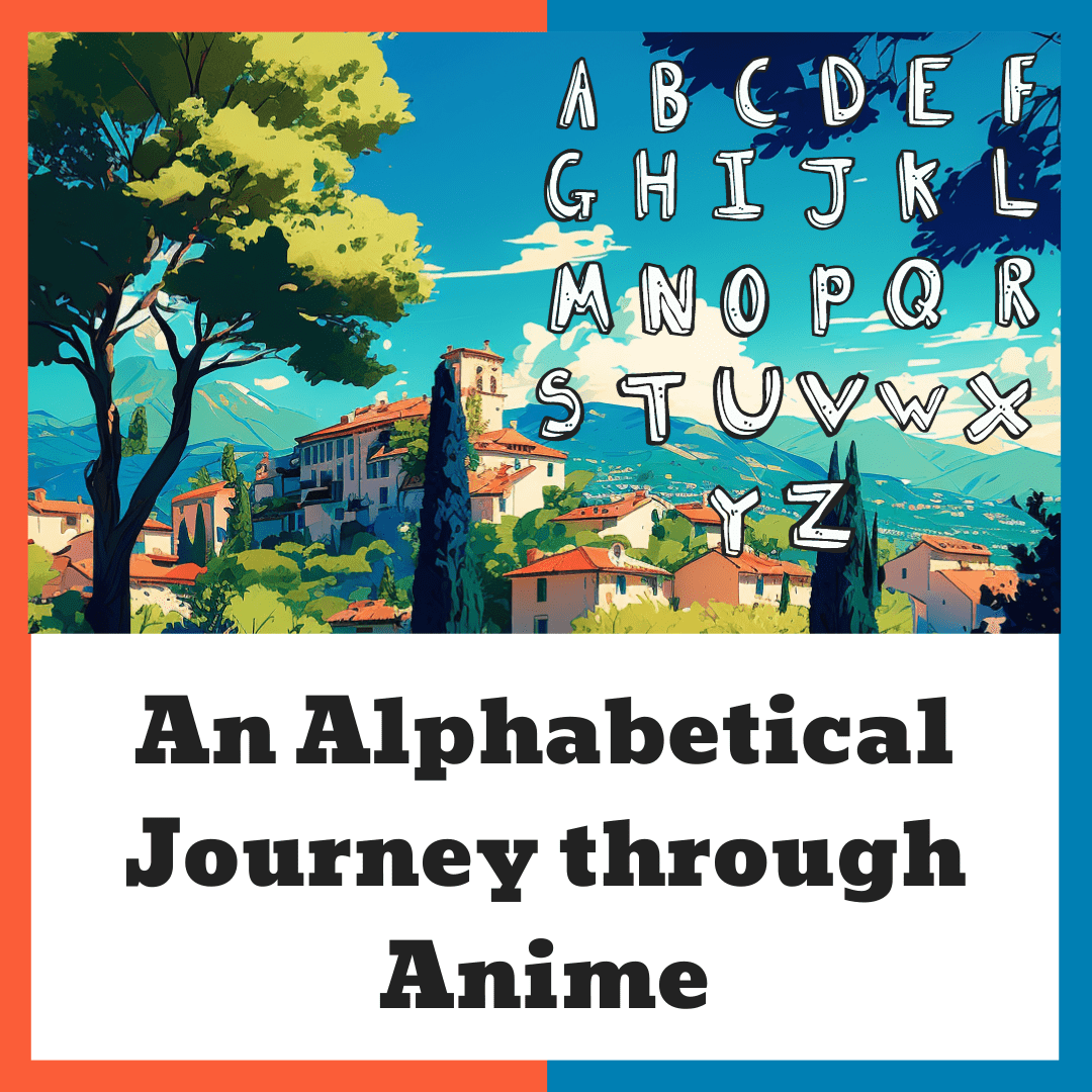 A header image to a blog post introducing a new series An Alphabetical Journey through Anime