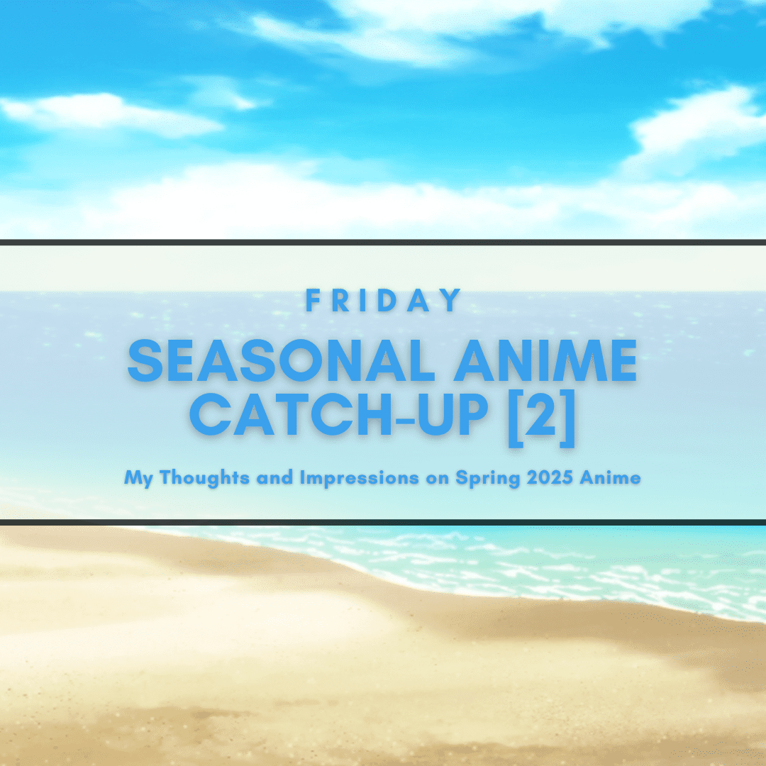 Reflecting on Friday’s Anime Releases #2: A Review
