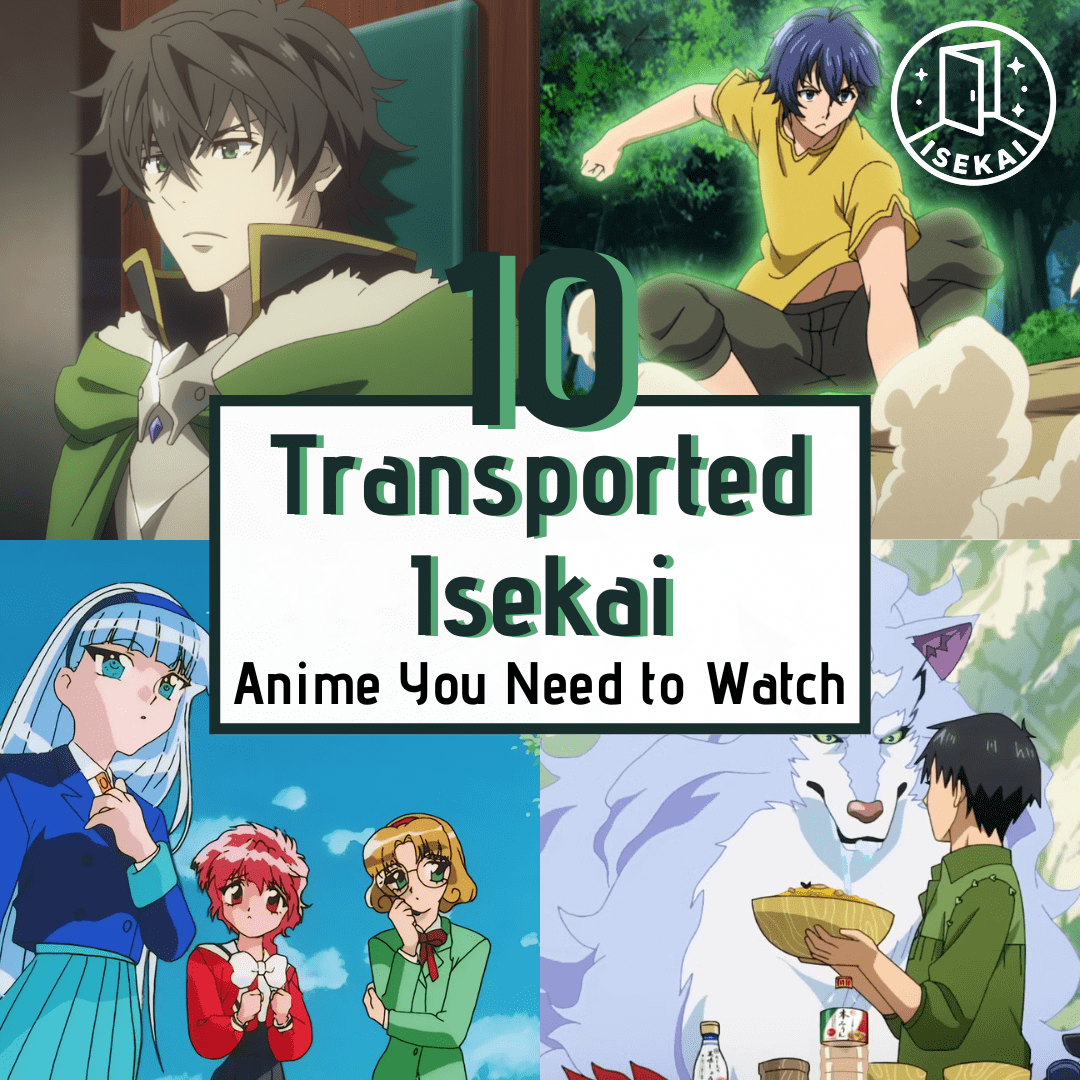 10 Transported Isekai Anime You Need to Watch 1 Collage featuring key characters from transported isekai anime series with text overlay that reads “10 Transported Isekai Anime You Need to Watch.”