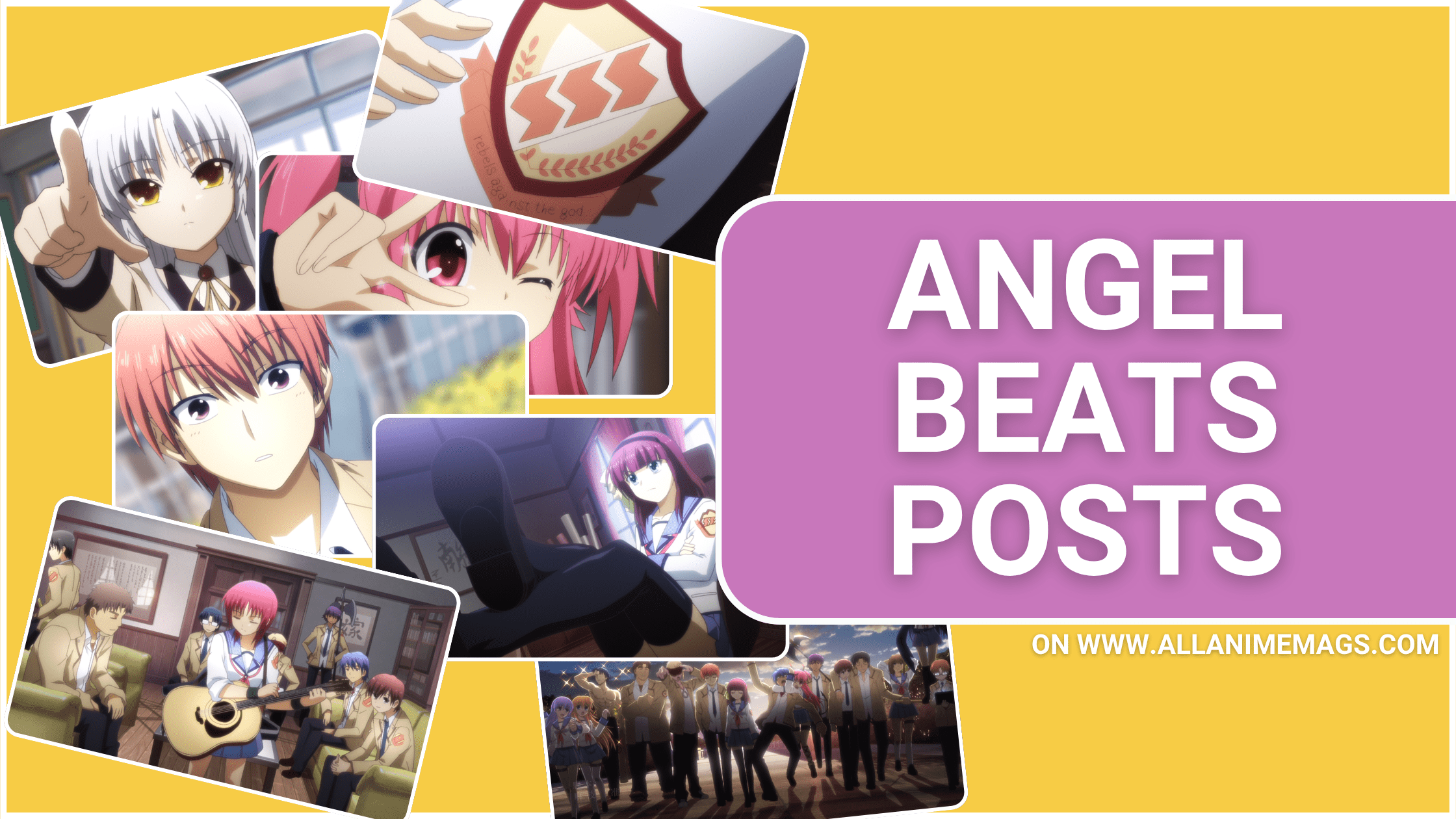 Angel Beats 1 Collage of scenes from Angel Beats featuring Kanade, Yuri, Otonashi, the SSS team, and band moments, with the title ‘Angel Beats Posts’ in bold text.