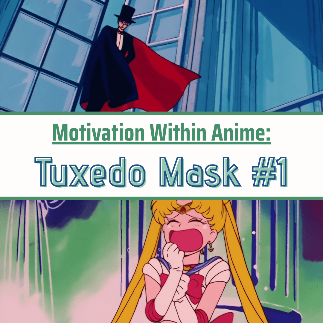Motivation Within Anime: Tuxedo Mask #1