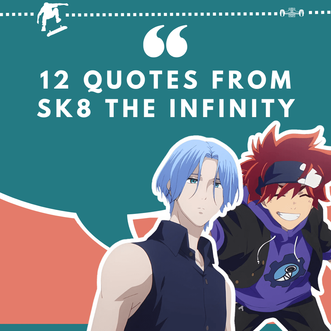 SK8 the Infinity Quotes: Heart, Humour & Hype