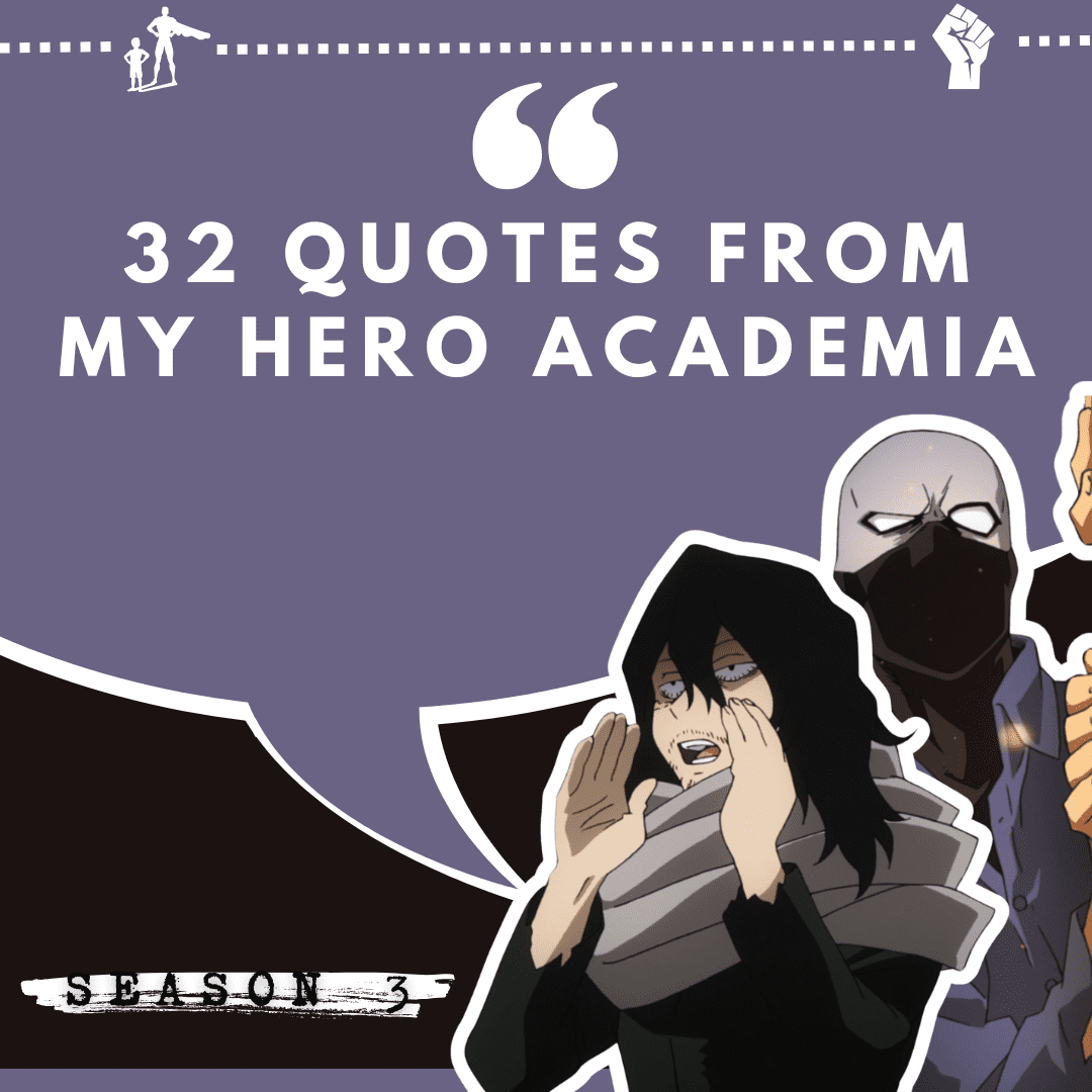 Aizawa, and Twice, from My Hero Academia Season 3 featured on a graphic promoting “32 Quotes from My Hero Academia Season 3.”