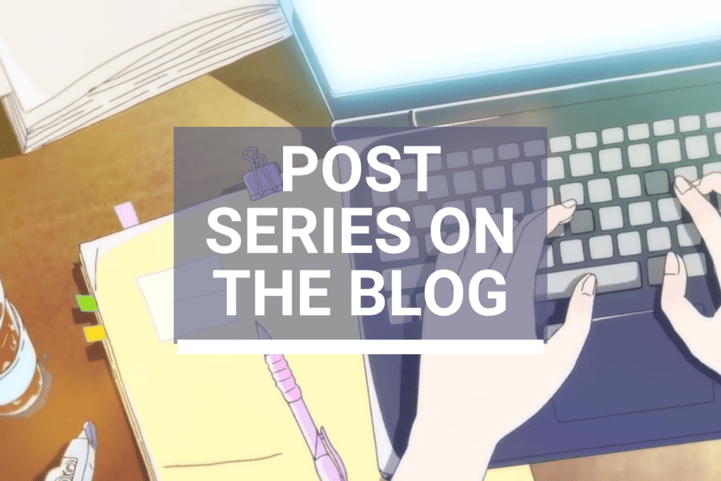 Post Series on the blog All About Anime and Manga