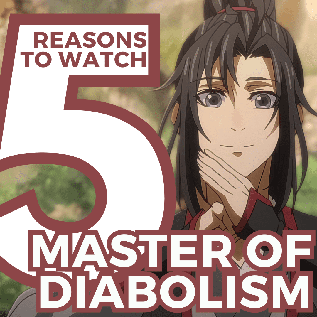 5 Reasons Why You Should Watch The Master of Diabolism 1 5 reasons to watch Master of Diabolism 1